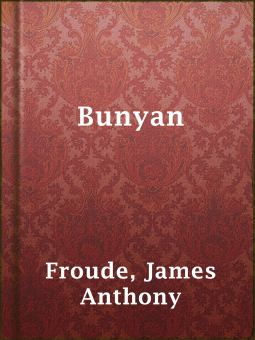 Title details for Bunyan by James Anthony Froude - Wait list